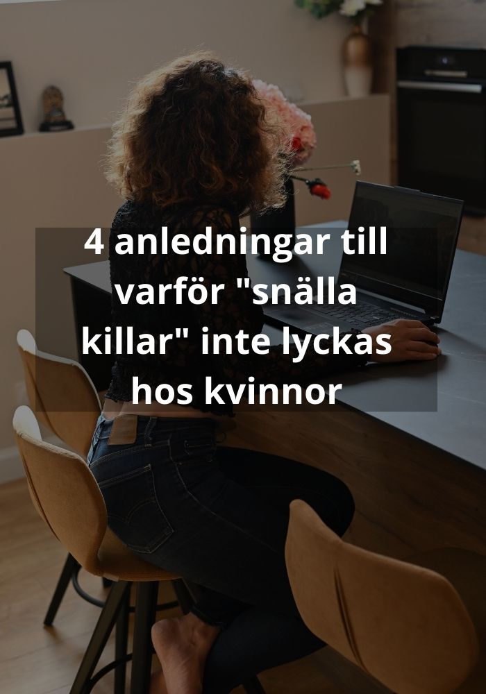 4 anledningar till varför « snälla killar » inte lyckas hos kvinnor