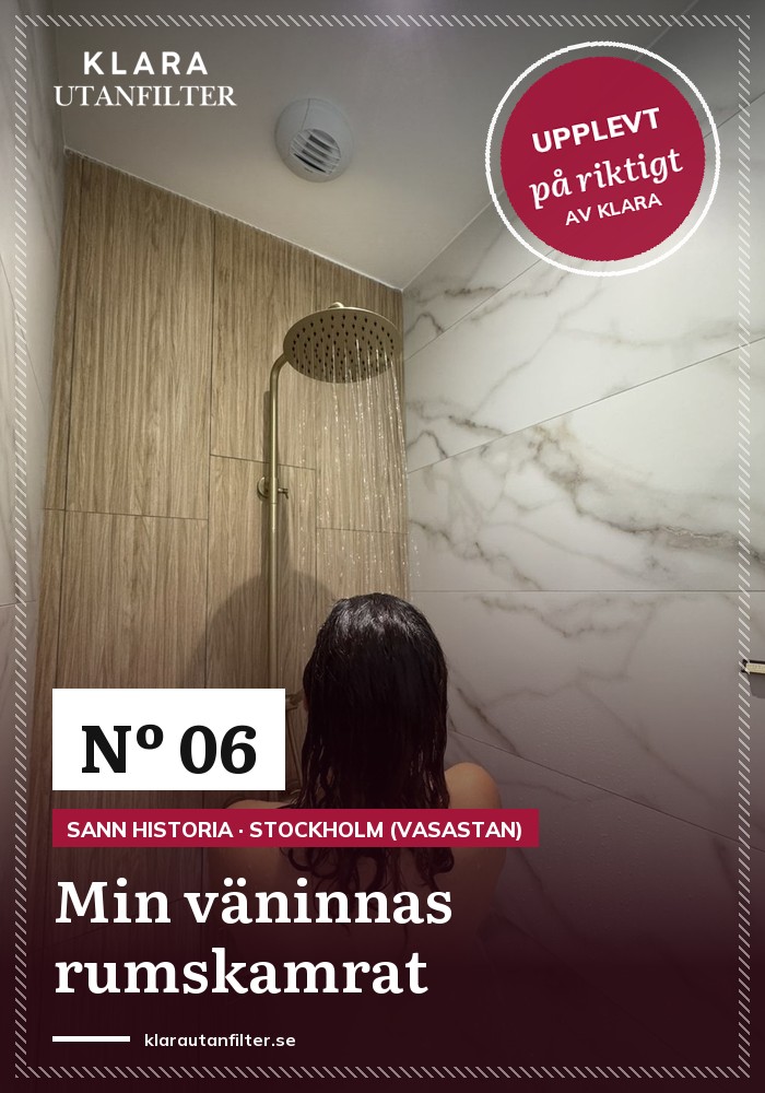 Min väninnas rumskamrat, och Sara som sov intill